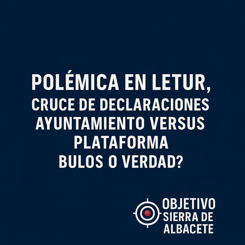 Polémica en Letur, cruce de declaraciones.
